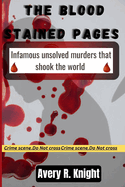 The blood stained pages: Infamous unsolved murders that shook the world