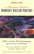 The Bloodaxe Book of Modern Welsh Poetry: 20th-Century Welsh-Language Poetry in Translation