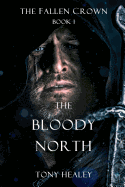 The Bloody North (the Fallen Crown Book 1)