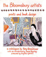 The Bloomsbury Artists: Prints and Books Design - Bradshaw, Tony (Editor), and Garnett, Angelica (Foreword by), and Beechey, James (Introduction by)