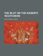 The blot on the Kaiser's 'Scutcheon