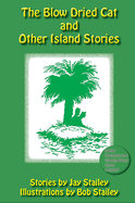 The Blow Dried Cat: And Other Island Stories