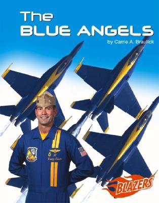 The Blue Angels - Braulick, Carrie A