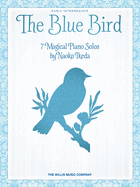 The Blue Bird: Early Intermediate Level