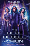 The Blue Bloods of Orion