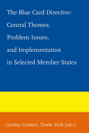The Blue Card Directive: Central Themes, Problem Issues, and Implementation in Selected Member States