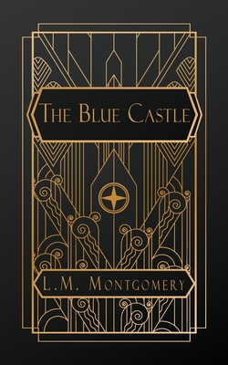 The Blue Castle - Montgomery, L M