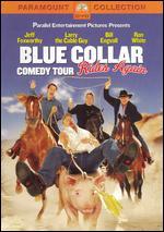 The Blue Collar Comedy Tour Rides Again