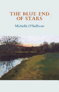 The Blue End of Stars - O'Sullivan, Michelle