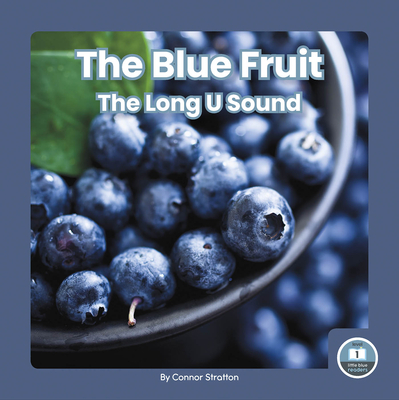 The Blue Fruit: The Long U Sound - Stratton, Connor