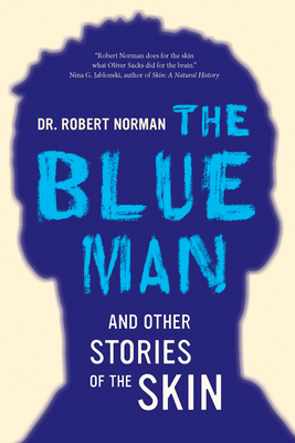 The Blue Man and Other Stories of the Skin - Norman, Robert A