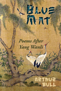 The Blue Mat: Poems After Yang Wanli