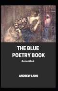 The Blue Poetry Book Annotated