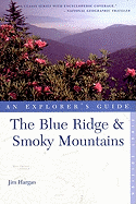The Blue Ridge & Smoky Mountains: An Explorer's Guide