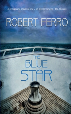 The Blue Star - Ferro, Robert, and Holleran, Andrew (Foreword by)