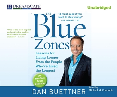 The Blue Zones: Lessons for Living Longer from the People Who've L - Buettner, Dan, and McConnohie, Michael (Narrator)