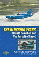 The Bluebird Years: Donald Campbell and the Pursuit of Speed