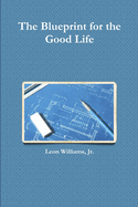 The Blueprint for the Good Life