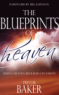The Blueprints of Heaven: Seeing Heaven Revealed on Earth