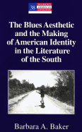 The Blues Aesthetic and the Making of American Identity in the Literature of the South - Hakutani, Yoshinobu (Editor), and Baker, Barbara a