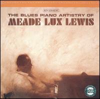 The Blues Piano Artistry of Meade Lux Lewis - Meade Lux Lewis