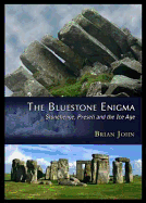 The BlueStone Enigma: Stonehenge, Preseli, and the Ice Age