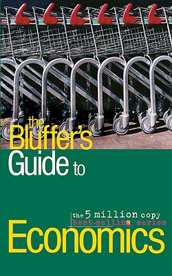 The Bluffer's Guide to Economics - Cooper, Hilary, Professor