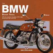 The BMW Boxer Twins Bible: All Air-Cooled Models 1970-1996 (Except R45, R65, G/S & GS)
