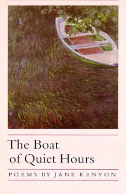 The Boat of Quiet Hours - Kenyon, Jane