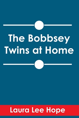 The Bobbsey Twins at Home - Hope, Laura Lee