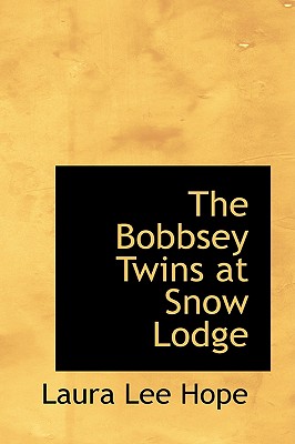 The Bobbsey Twins at Snow Lodge - Hope, Laura Lee