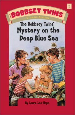 The Bobbsey Twins' Mystery on the Deep Blue Sea - Hope, Laura Lee