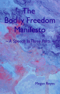 The Bodily Freedom Manifesto: A Speech in Three Parts