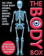The Body Box: See How Your Body Works, with a Brain, Bones, and Lots More!