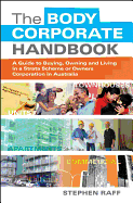 The Body Corporate Handbook: A Guide to Buying, Owning and Living in a Strata Scheme or Owners Corporation in Australia