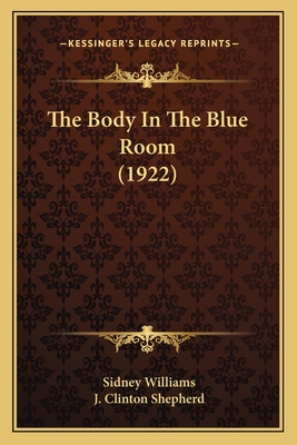 The Body In The Blue Room (1922) - Williams, Sidney