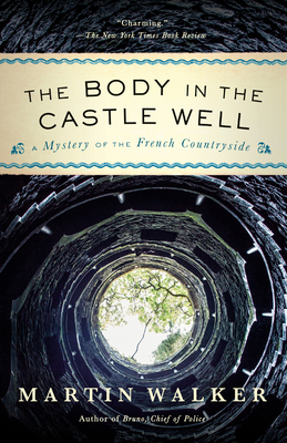 The Body in the Castle Well: A Mystery of the French Countryside - Walker, Martin