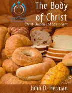 The Body of Christ: Christ-Shaped and Spirit-Sent