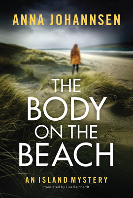 The Body on the Beach - Johannsen, Anna, and Reinhardt, Lisa (Translated by)