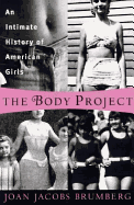 The Body Project:: An Intimate History of American Girls