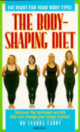 The Body-shaping Diet: Eat Right for Your Body Type!