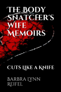 The Body Snatcher's Wife Memoirs Cuts Like a Knife