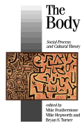 The Body: Social Process and Cultural Theory