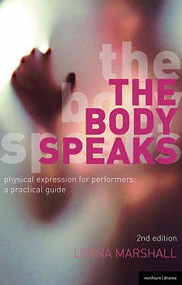 The Body Speaks: Performance and physical expression - Marshall, Lorna