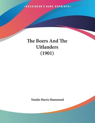 The Boers and the Uitlanders (1901) - Hammond, Natalie Harris