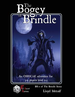 The Bogey of Brindle: An adventure for 1E / OSRIC system fantasy roleplaying games - Metcalf, Lloyd, and Christopher, Clark (Editor)