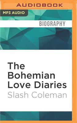 The Bohemian Love Diaries - Coleman, Slash (Read by)