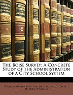 The Boise Survey: A Concrete Study of the Administration of a City School System