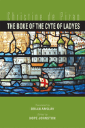 The Boke of the Cyte of Ladyes by Christine de Pizan: Volume 457