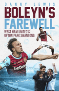 The Boleyn's Farewell: West Ham United's Upton Park Swansong